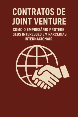 Imagem da notícia Contratos de Joint Venture: Como o Empresário Protege Seus Interesses em Parcerias Internacionais